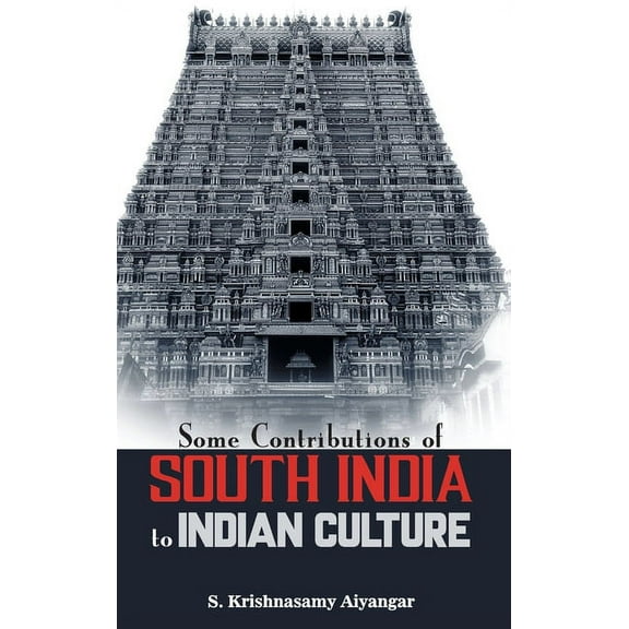 Some Contributions of South India to Indian Culture, (Hardcover)