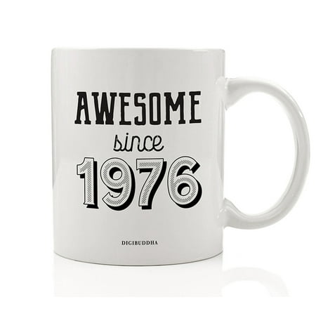 Birth Year Coffee Mug Born in 1976 AWESOME SINCE 1976 Special Party Gift Idea Celebrates 1976 Birth Date Present for Male Female Family Friend Office Coworker 11oz Ceramic Tea Cup Digibuddha