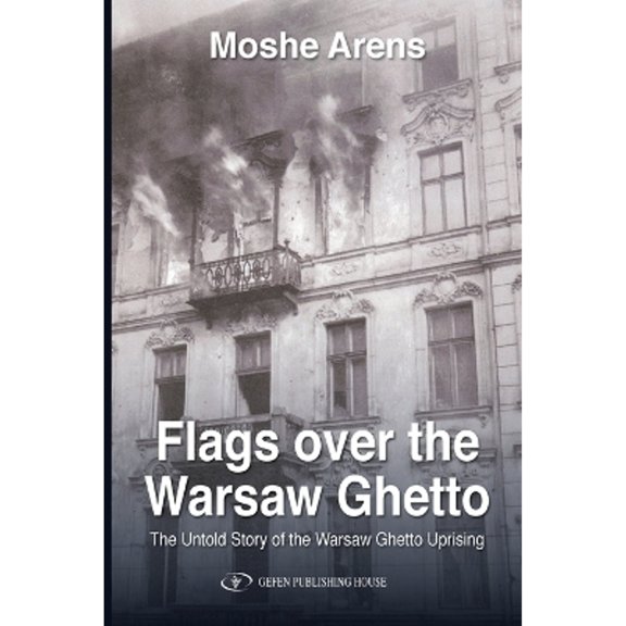 Pre-Owned Flags Over the Warsaw Ghetto: The Untold Story of the Warsaw Ghetto Uprising (Paperback) 9652295272 9789652295279