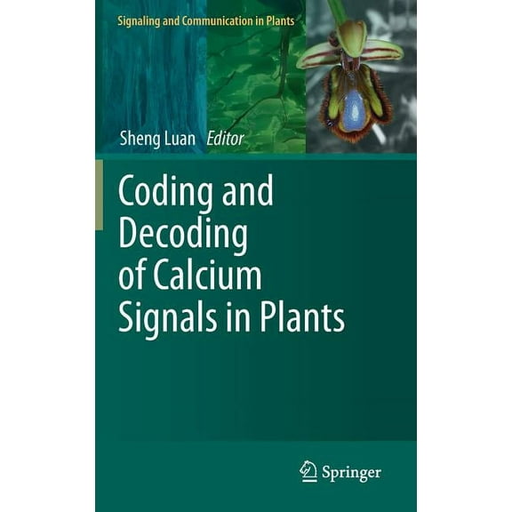 Signaling and Communication in Plants Coding and Decoding of Calcium Signals in Plants, Book 10, (Hardcover)
