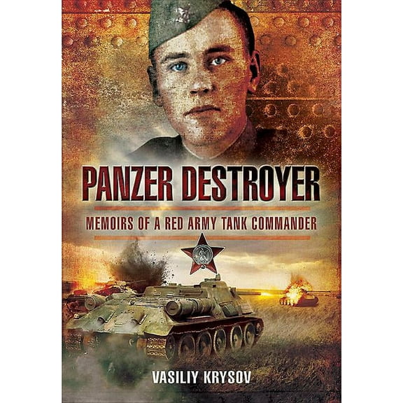 Panzer Destroyer: Memoirs of a Red Army Tank Commander (Paperback)