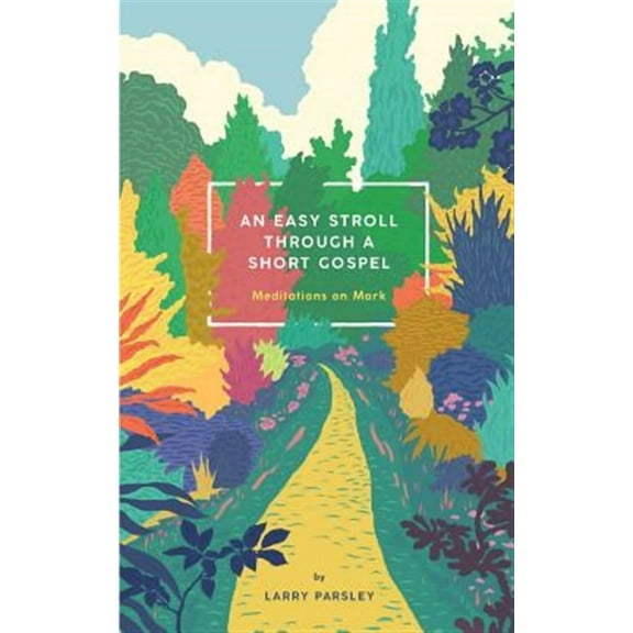 An Easy Stroll Through a Short Gospel (Paperback)