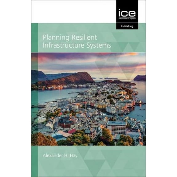 Planning Resilient Infrastructure Systems 2021, (Hardcover)