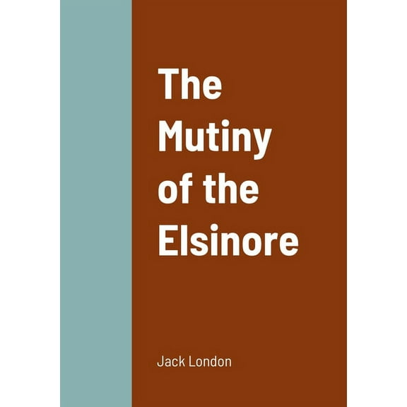 The Mutiny of the Elsinore, (Paperback)