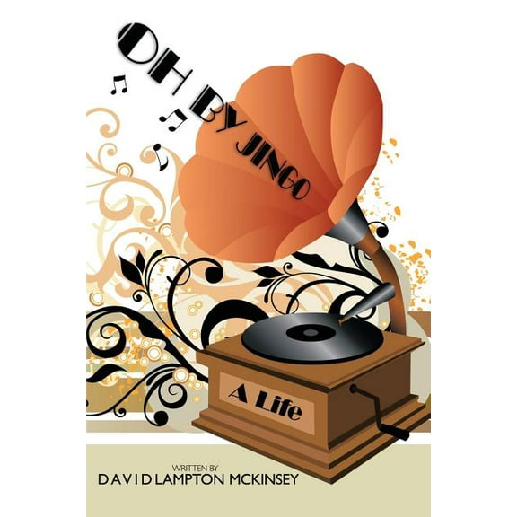 Oh by Jingo : A Life