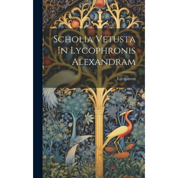 Scholia Vetusta In Lycophronis Alexandram (Hardcover)