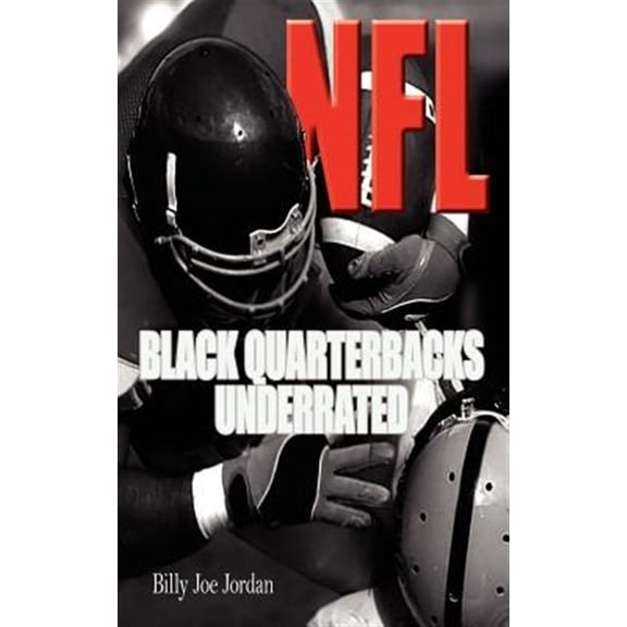 N.F.L. Black Quarterbacks Underrated (Paperback)
