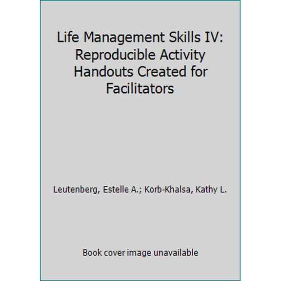 Pre-Owned Life Management Skills IV: Reproducible Activity Handouts Created for Facilitators (Unknown) 0962202274 9780962202278