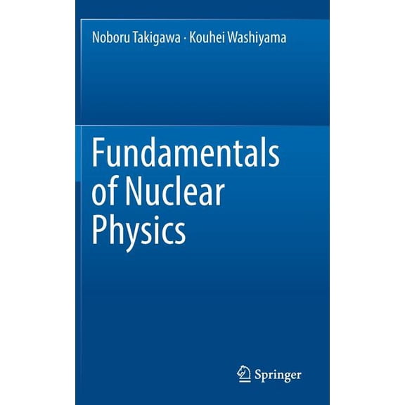Fundamentals of Nuclear Physics, (Hardcover)