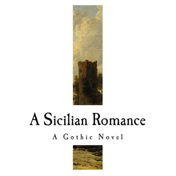 Pre-Owned A Sicilian Romance: A Gothic Novel (Paperback) by Ann Ward Radcliffe