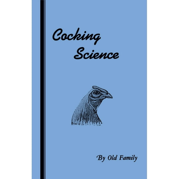 Cocking Science (History of Cockfighting Series), (Paperback)