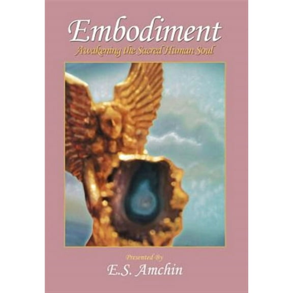 Embodiment: Awakening the Sacred Human Soul (Hardcover)