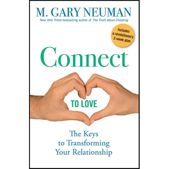 Connect to Love: The Keys to Transforming Your Relationship, (Hardcover)