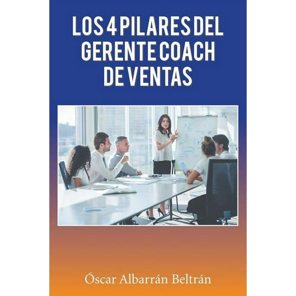 Los 4 Pilares Del Gerente Coach De Ventas (Paperback)