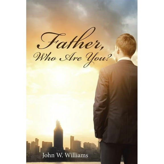 Father, Who Are You? (Hardcover)