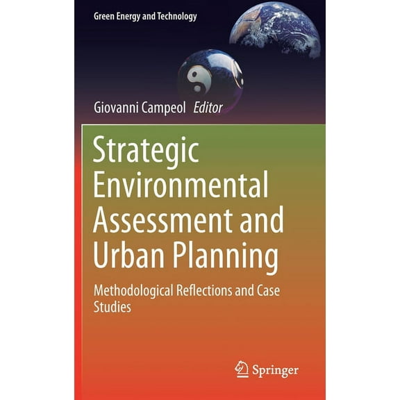 Green Energy and Technology Strategic Environmental Assessment and Urban Planning: Methodological Reflections and Case Studies, (Hardcover)