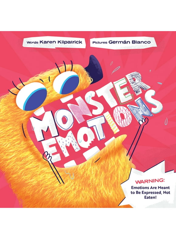 Monster Emotions: A Story about Sharing (Not Eating) Feelings -- Karen Kilpatrick