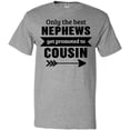 thumbnail image 3 of Inktastic Only the Best Nephews Get Promoted to Cousin T-Shirt, 3 of 5