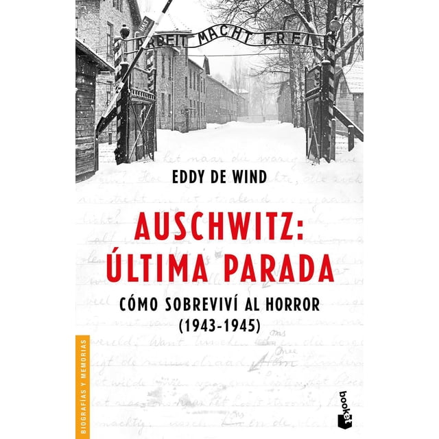 Libro Auschwitz, Ultima Parada Tapa Blanda, Autor Eddy De Wind, Editorial Booket Mexico