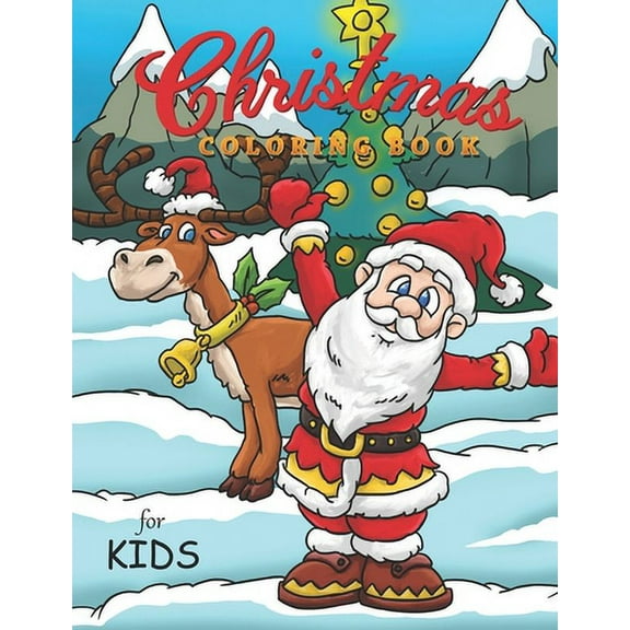 Christmas Coloring Book For Kids : Coloring Book for Kids, Ages 4-8, Great For Learning and Coloring with 30 Beautiful Hand Drawn Illustrations (Paperback)