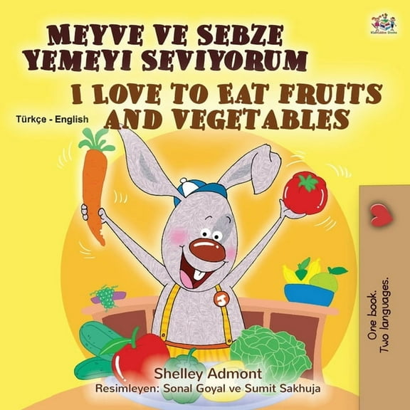 Turkish English Bilingual Collection I Love to Eat Fruits and Vegetables (Turkish English Bilingual Book for Kids), (Paperback)