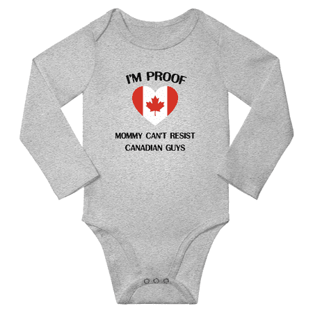 

I m Proof Mommy Can t Resist Canadian Guys Baby Long Sleeve Romper Bodysuit (Gray 12 Months)