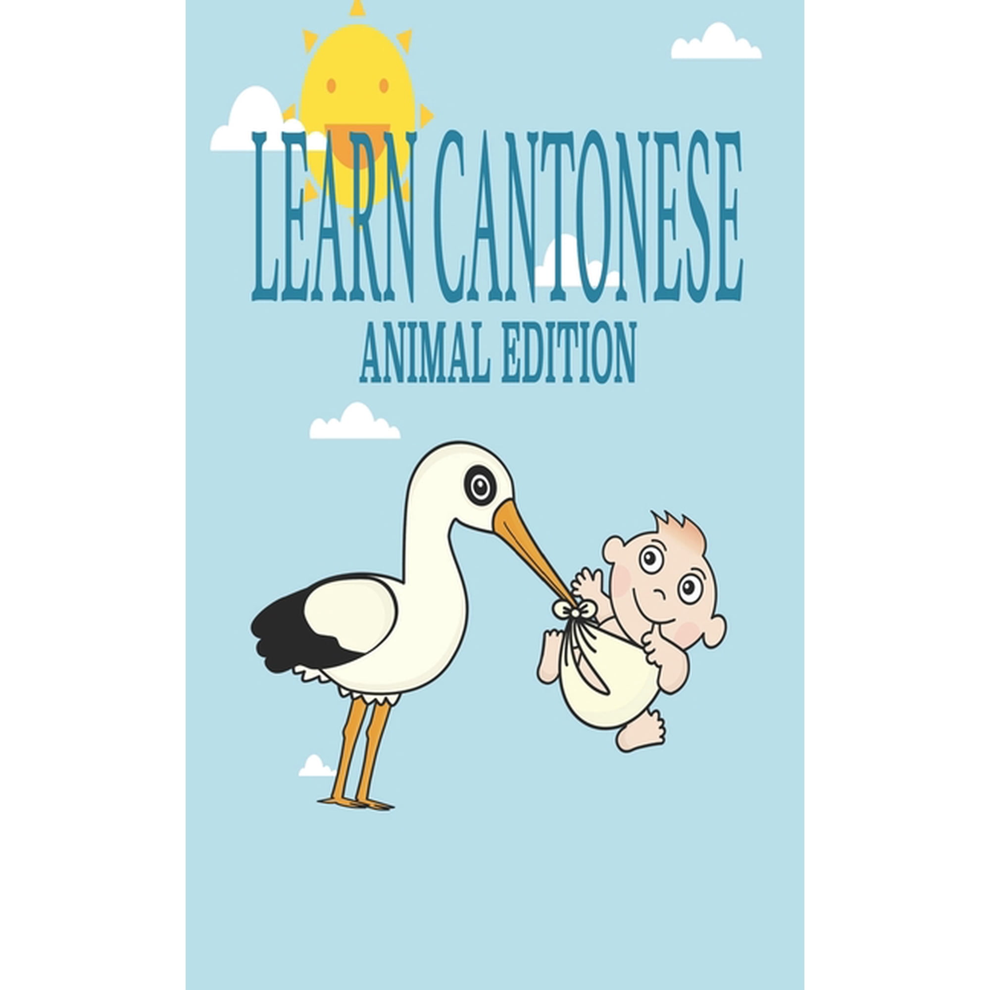 Learn Cantonese, Animal Edition: Language learning exercise workbook to learn Traditional Chinese Characters for your Bi, (Paperback)