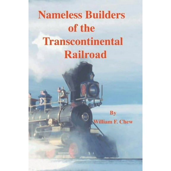 Nameless Builders of the Transcontinental Railroad (Paperback)