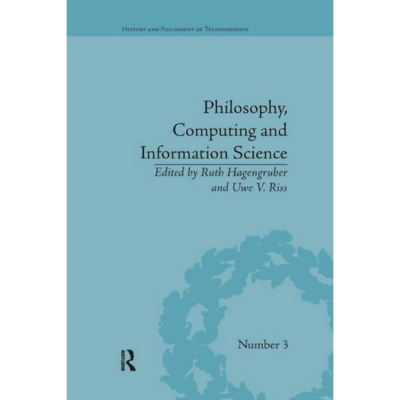 History and Philosophy of Technoscience Philosophy, Computing and Information Science, (Paperback)