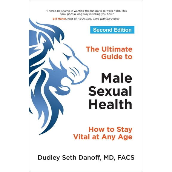 The Ultimate Guide to Male Sexual Health : How to Stay Vital at Any Age (Paperback)
