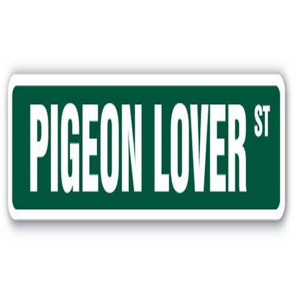 PIGEON LOVER Street Sign bird lover watcher homing raise | Indoor/Outdoor |  18" Wide