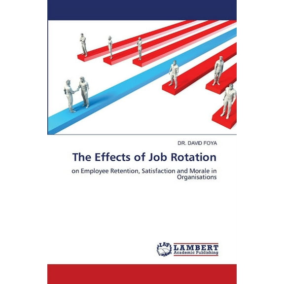 The Effects of Job Rotation, (Paperback)