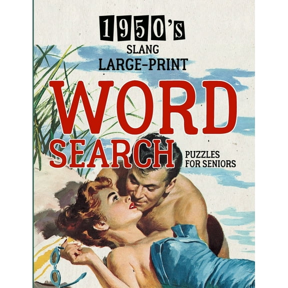 1950's Slang Word Search: Large Print Puzzle Book - Brain Teaser - Things to Do When Bored - Easy Dementia Activities fo, (Paperback)