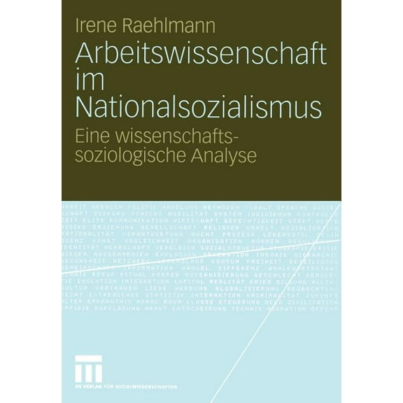 Arbeitswissenschaft Im Nationalsozialismus: Eine Wissenschaftssoziologische Analyse, (Paperback)