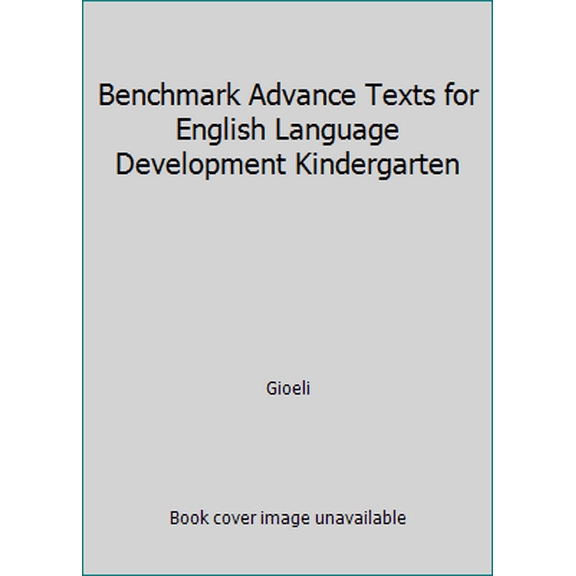Pre-Owned Benchmark Advance Texts for English Language Development Kindergarten (Paperback) 1502166429 9781502166425