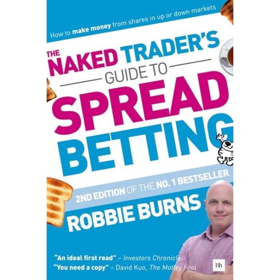 Pre-Owned The Naked Trader's Guide to Spread Betting : How to make money from shares in up or down markets (Paperback)