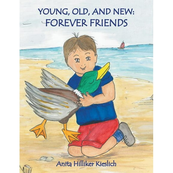 Young, Old, and New: Forever Friends (Paperback)