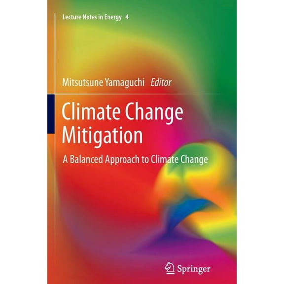 Lecture Notes in Energy Climate Change Mitigation: A Balanced Approach to Climate Change, Book 4, (Paperback)