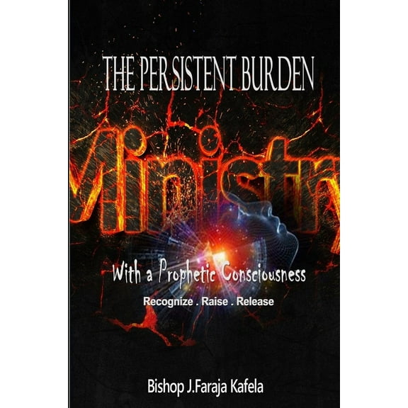 The Persistent Burden: Ministry with a Prophetic Consciousness, (Paperback)