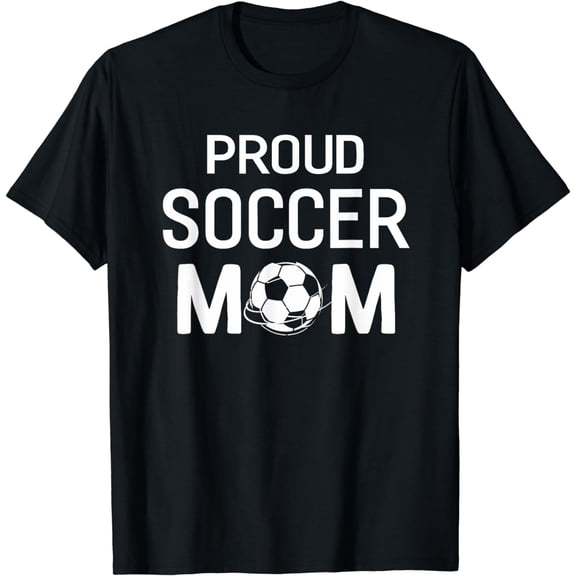 Proud Soccer Mom T-shirt For Women Moms Gifts