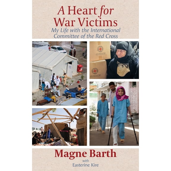 Pre-Owned A Heart for War Victims: My Life with the International Committee of the Red Cross (Paperback) 1068614404 9781068614408