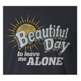 thumbnail image 2 of 9 Crowns Tees It's a Beautiful Day to Leave Me Alone Graphic T-Shirt (Unisex Navy, 2XL), 2 of 3