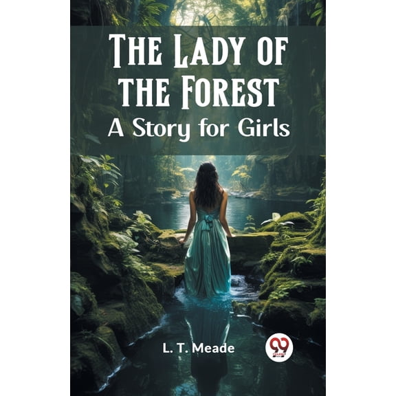 The Lady of the Forest A Story for Girls, (Paperback)