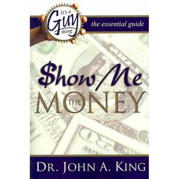 Pre-Owned Show Me the Money By King, John A.