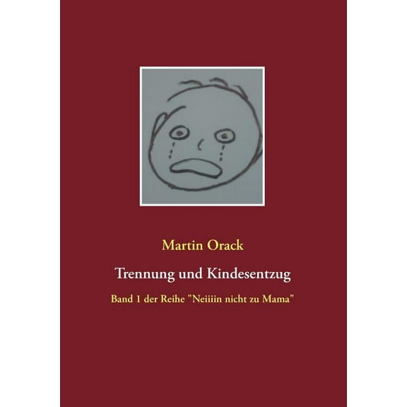 Trennung und Kindesentzug, (Paperback)