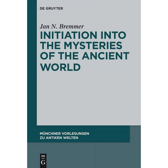 Münchner Vorlesungen Zu Antiken Welten Initiation Into the Mysteries of the Ancient World, Book 1, (Hardcover)