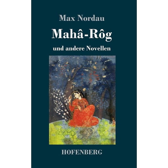 Mahâ-Rôg: und andere Novellen (Hardcover)