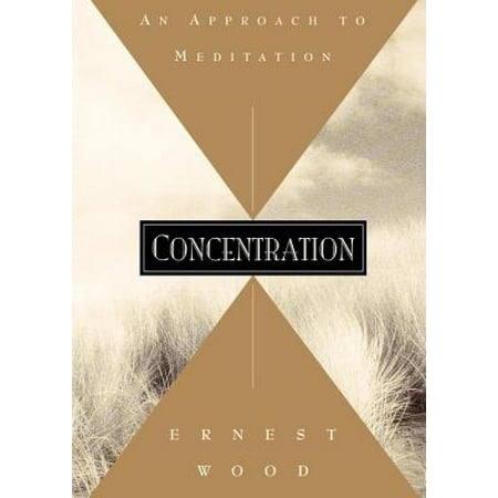 Concentration : An Approach to Meditation