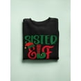 thumbnail image 3 of Sister Elf Phrase Sweatshirt Women -Image by Shutterstock, Female Small, 3 of 4