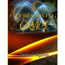 The Overflowing Grace (Paperback)